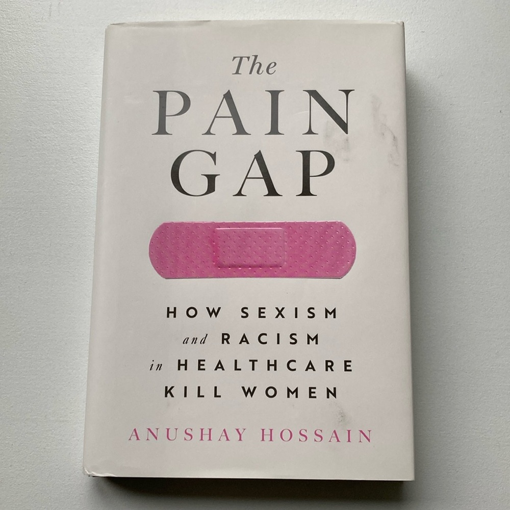 Book: The Pain Gap: How Sexism and Racism in Healthcare Kill Women